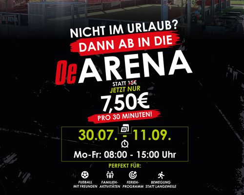 Ferien. Freunde. Fußball. Für 7,50 € statt 18 € in deiner OeArena!